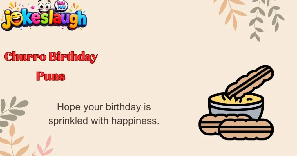 Churro Birthday Puns