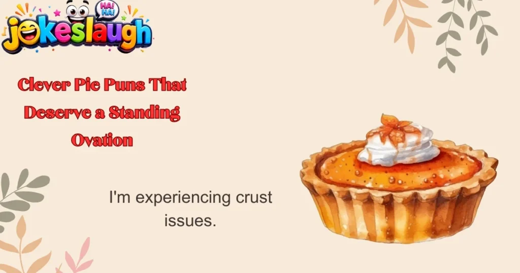 Clever Pie Puns That Deserve a Standing Ovation