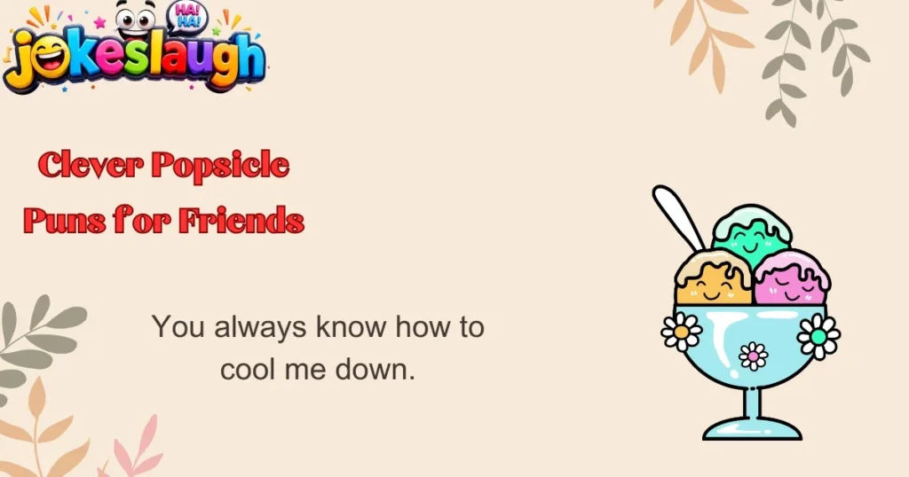 Clever Popsicle Puns for Friends
