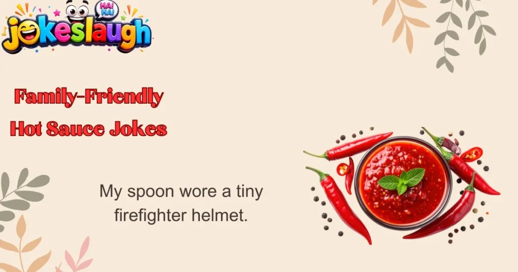 Family-Friendly Hot Sauce Jokes