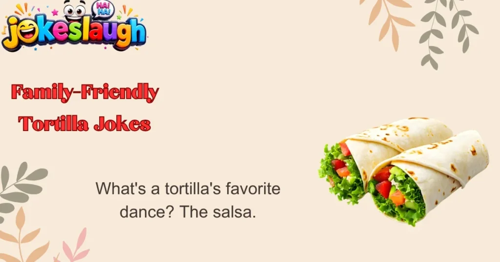 Family-Friendly Tortilla Jokes