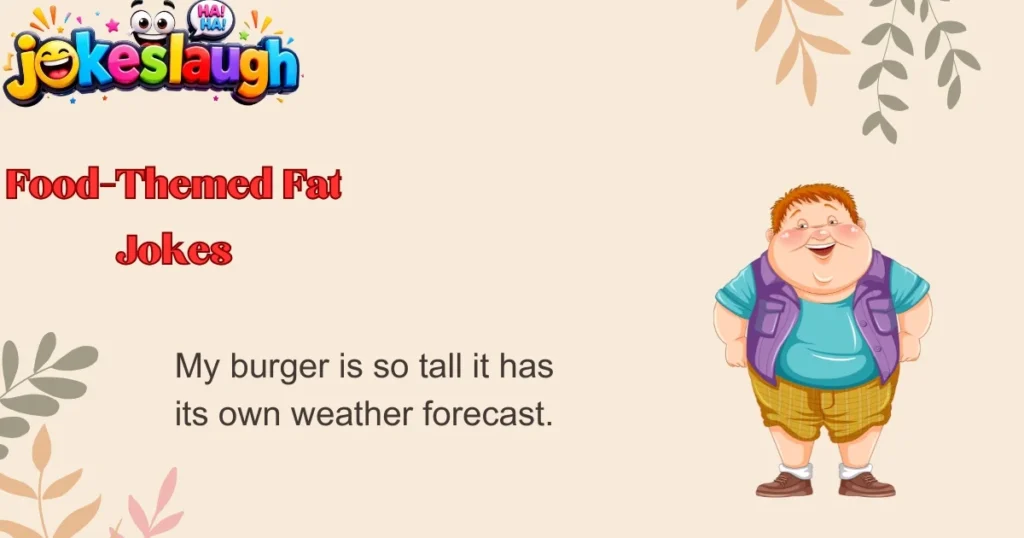 Food-Themed Fat Jokes