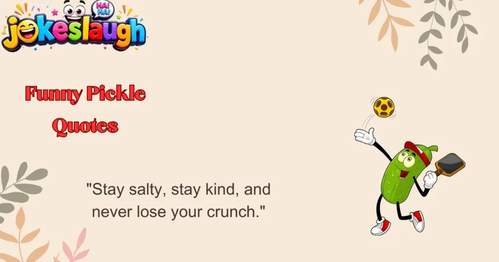 Funny Pickle Quotes