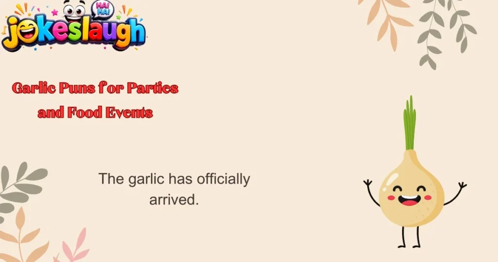 Garlic Puns for Parties and Food Events