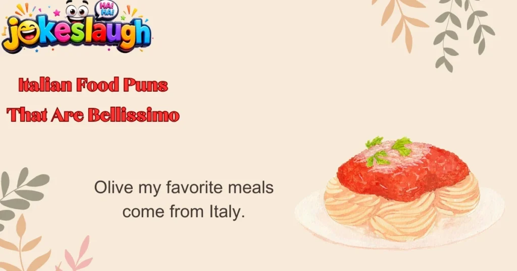 Italian Food Puns That Are Bellissimo