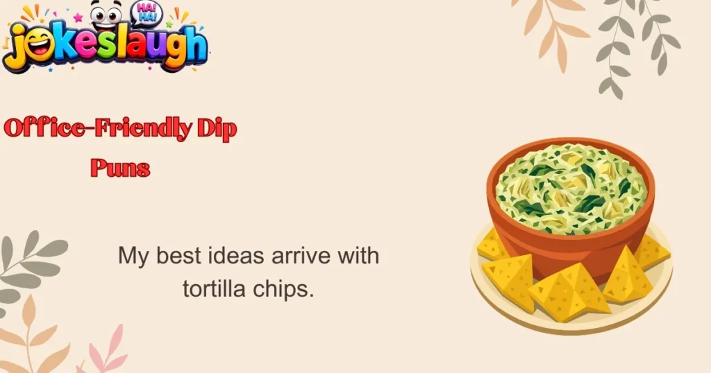 Office-Friendly Dip Puns