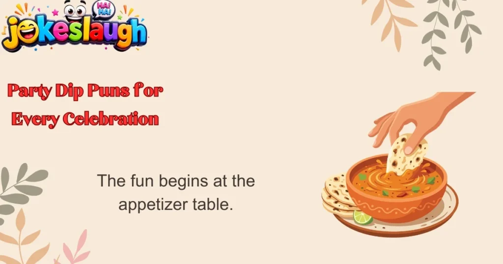 Party Dip Puns for Every Celebration