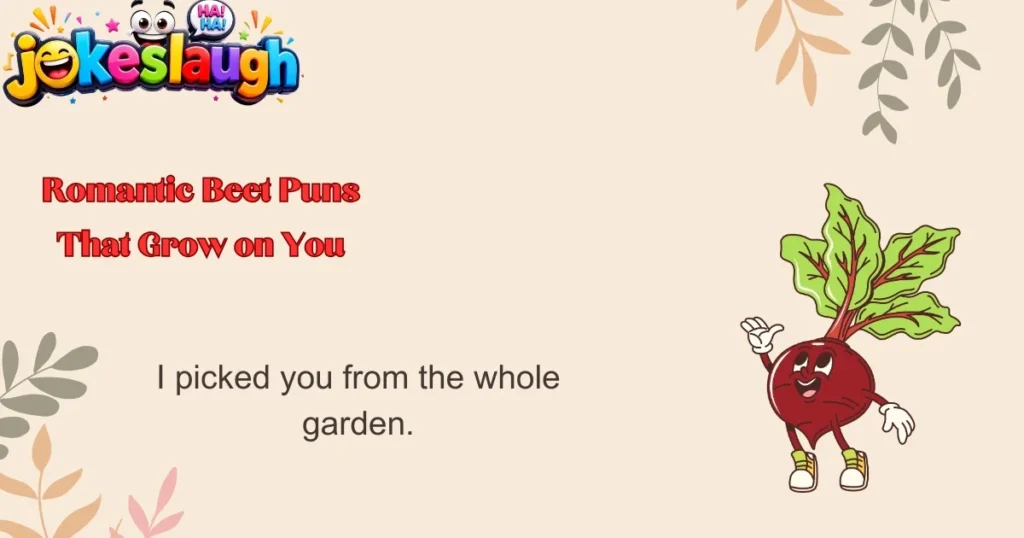 Romantic Beet Puns That Grow on You