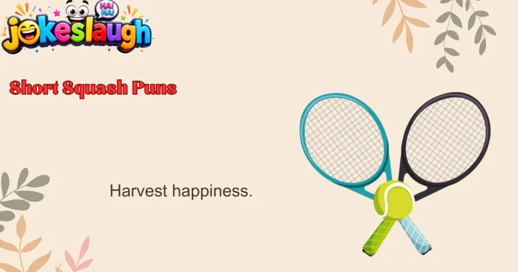 Short Squash Puns