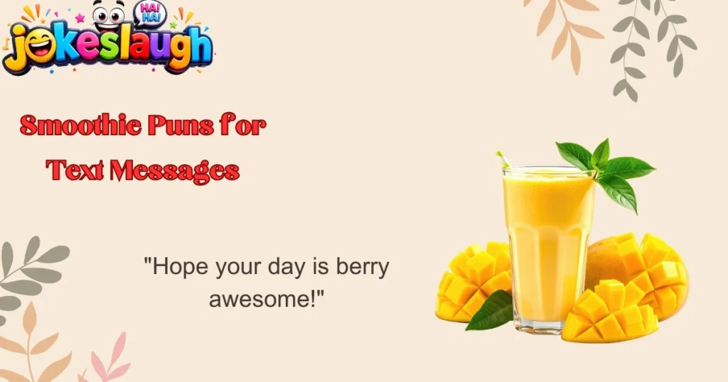Smoothie Puns for Text Messages