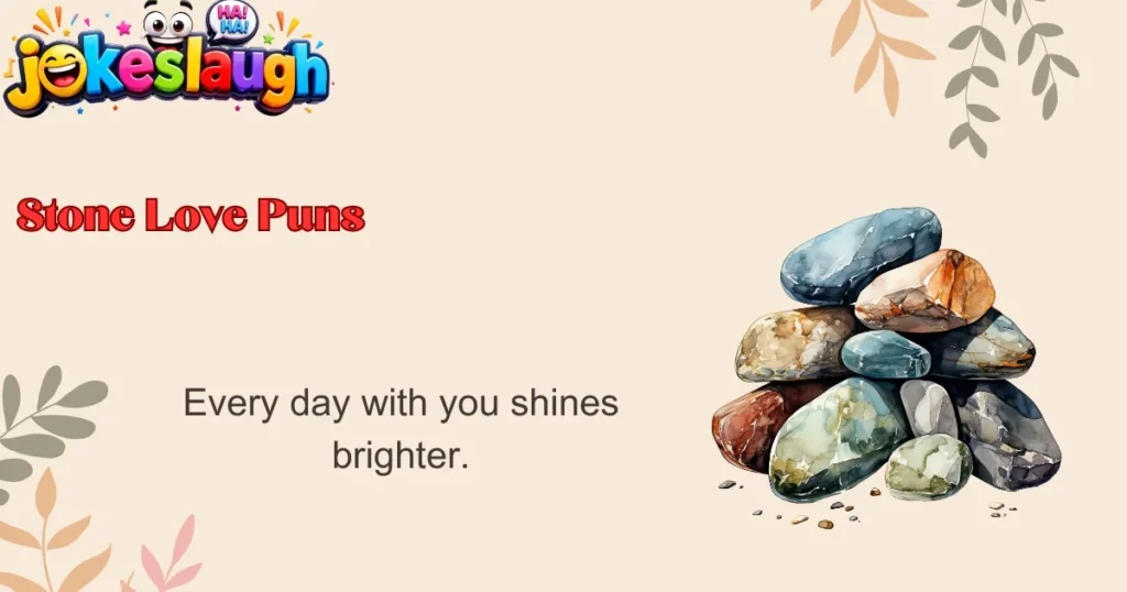 Stone Love Puns