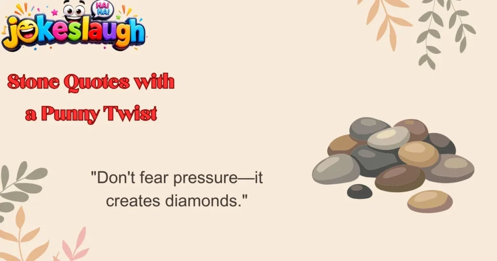 Stone Quotes with a Punny Twist
