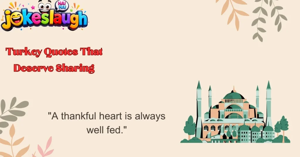 Turkey Quotes That Deserve Sharing