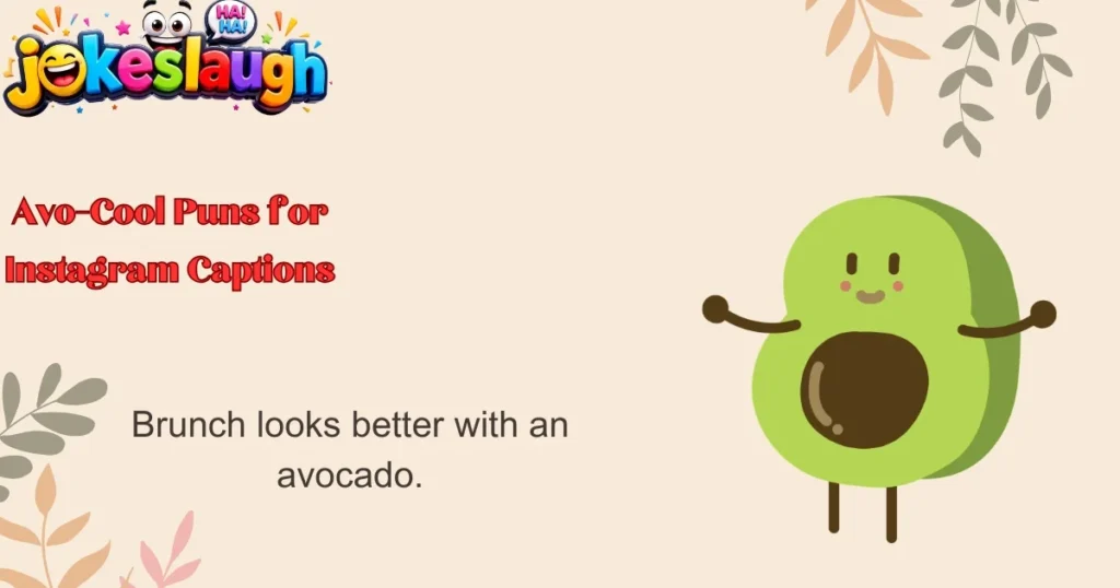 Avo-Cool Puns for Instagram Captions