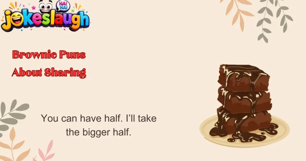 Brownie Puns About Sharing