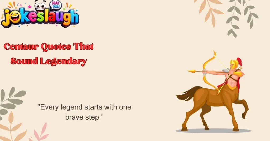 Centaur Quotes That Sound Legendary