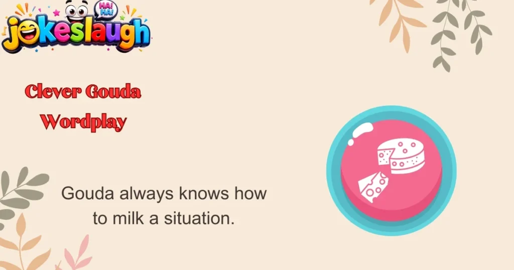 Clever Gouda Wordplay