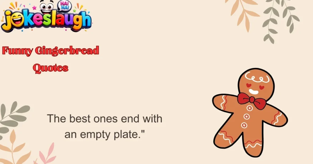 Funny Gingerbread Quotes