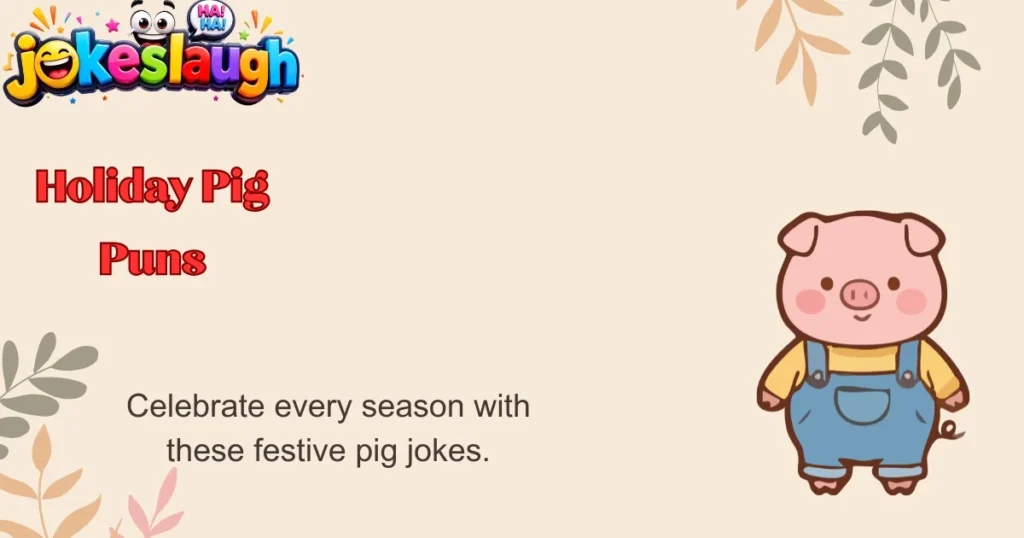 Holiday Pig Puns