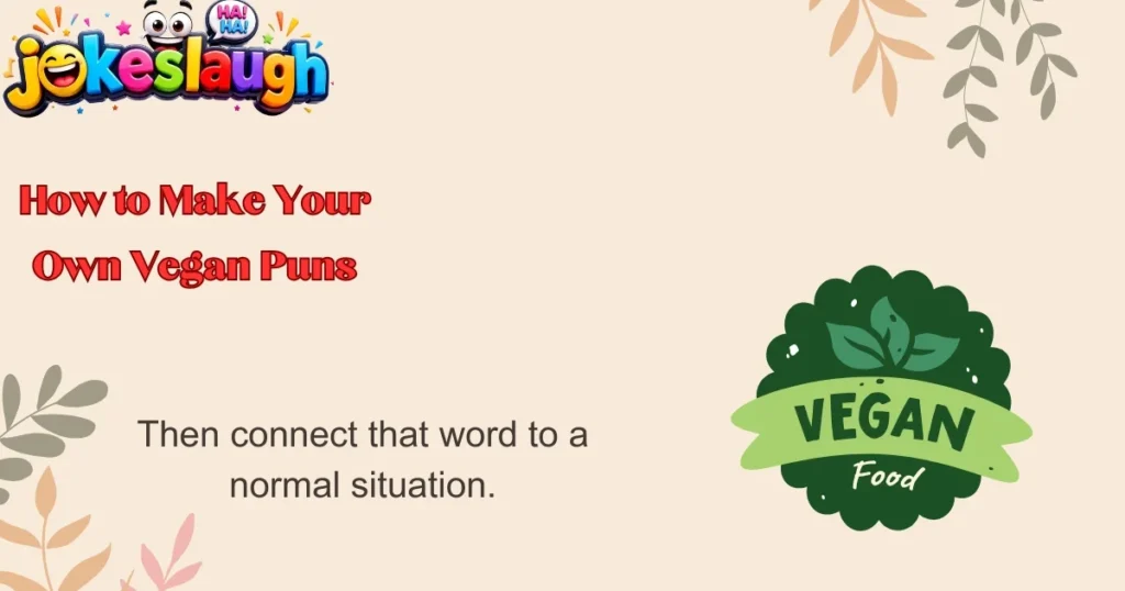 How to Make Your Own Vegan Puns