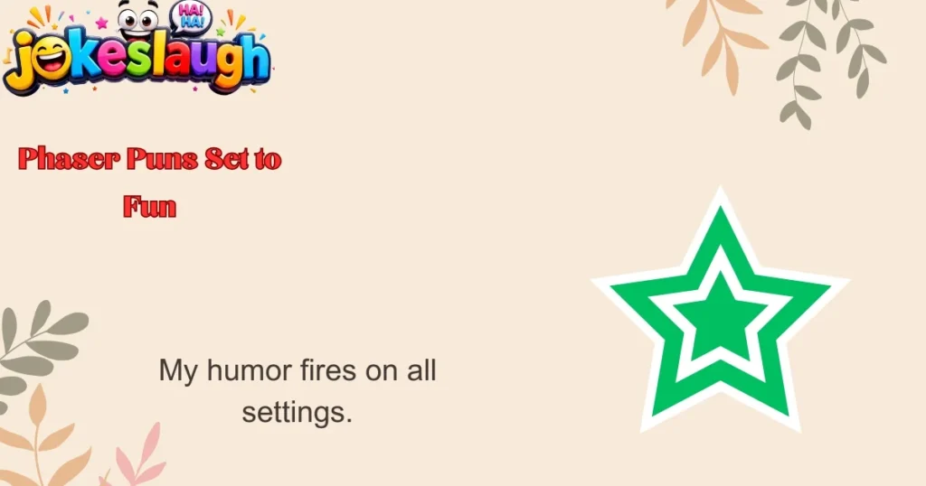 Phaser Puns Set to Fun