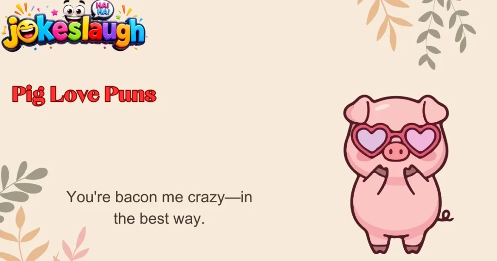 Pig Love Puns