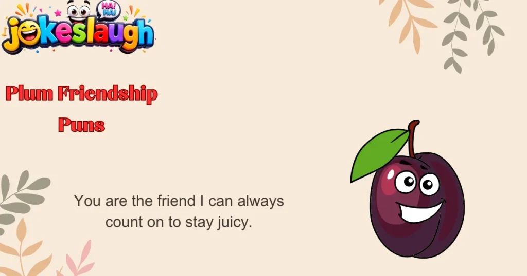 Plum Friendship Puns