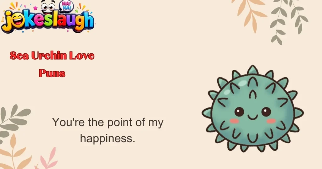 Sea Urchin Love Puns
