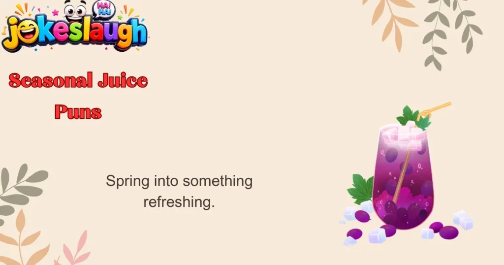 Seasonal Juice Puns