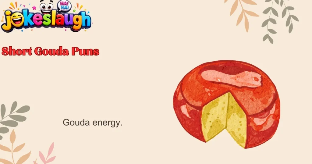 Short Gouda Puns