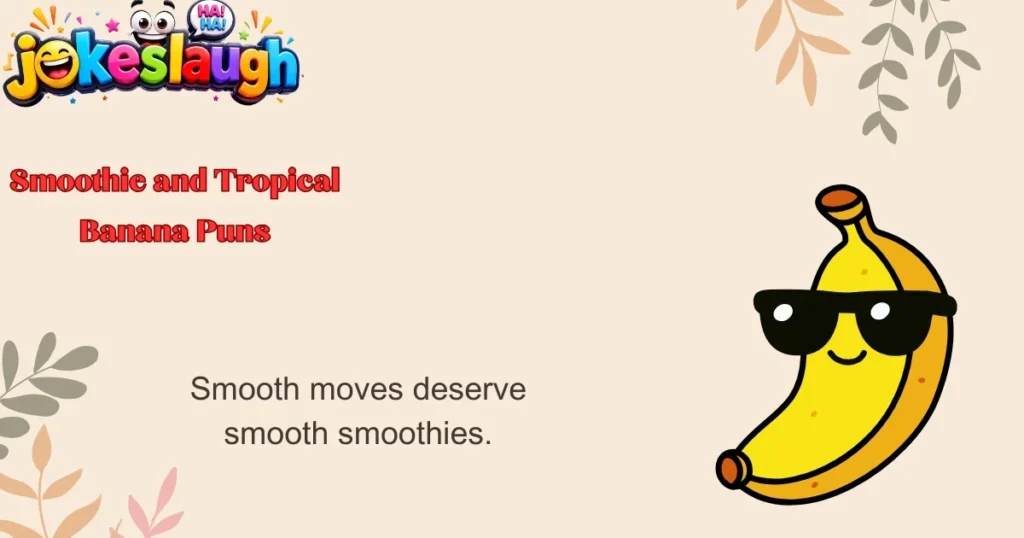Smoothie and Tropical Banana Puns