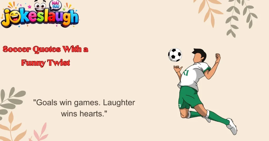 Soccer Quotes With a Funny Twist