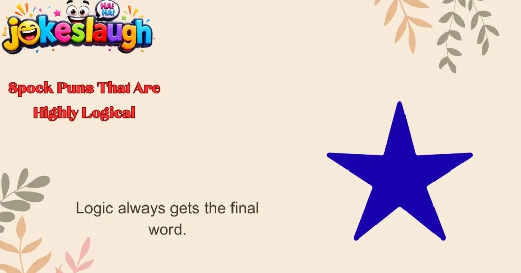 Spock Puns That Are Highly Logical