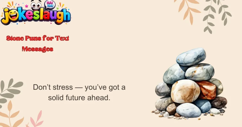 Stone Puns for Text Messages