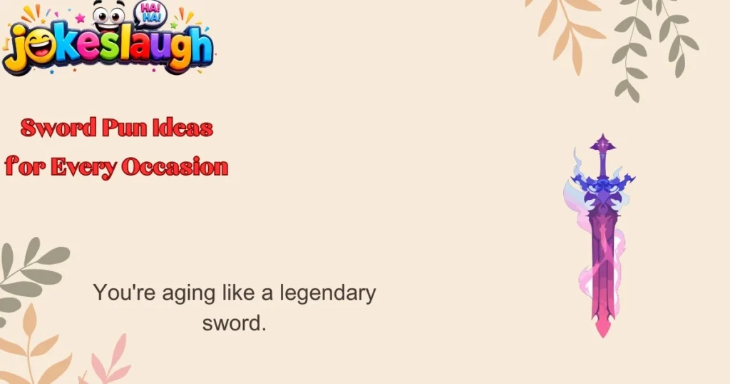 Sword Pun Ideas for Every Occasion
