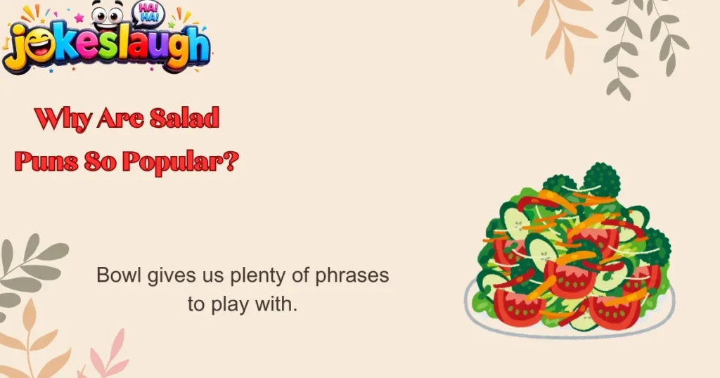 Why Are Salad Puns So Popular?
